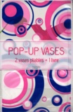  Hachette - Pop'up vases - 2 vases pliables + 1 livre.