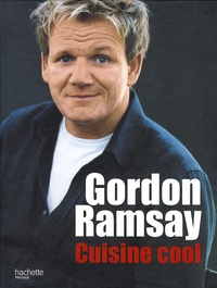 Gordon Ramsay et Mark Sargeant - Gordon Ramsay, cuisine cool.