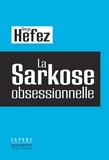 Serge Hefez - La Sarkose obsessionnelle.