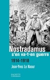 Jean-Yves Le Naour - Nostradamus s'en va-t-en guerre - 1914-1918.