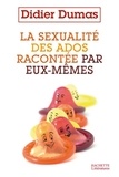 Didier Dumas - La sexualité des ados racontée par eux-mêmes.