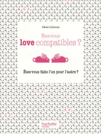 Olivier Cechman - Etes-vous love compatibles ? - Etes-vous faits l'un pour l'autre ?.