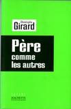 Christophe Girard - PERE COMME LES AUTRES.