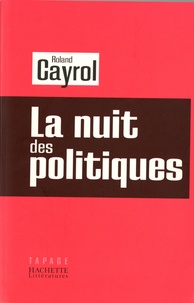 Roland Cayrol - La nuit des politiques.