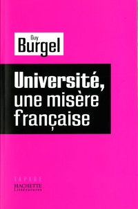 Guy Burgel - Université, une misère française.
