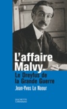 Jean-Yves Le Naour - L'affaire Malvy - Le Dreyfus de la Grande Guerre.