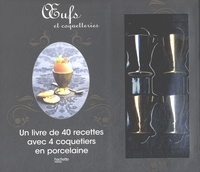 Elisa Vergne - Coffret Oeufs et coquetteries - Un livre de 40 recettes avec 4 coquetiers en porcelaine.