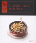 Jean-François Moruzzi - Crumbles, tatins et clafoutis - + de 100 recettes.