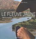 Aldo Pavan - Le fleuve Jaune - L'âme de la Chine.