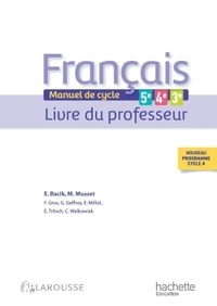 Eric Bacik et Marie Musset - Français 5e, 4e, 3e - Livre du professeur.
