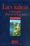  Collectif - Lacs Italiens. Lombardie. Parme Et Verone.