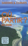 Jean-Noël Darde - Où partir ? en 2008 - Saisons & climats.