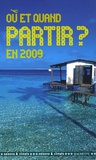 Jean-Noël Darde - Où et quand partir en 2009 ?.