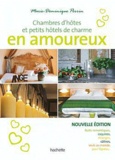 Marie-Dominique Perrin - Chambres d'hôtes en amoureux - 108 maisons d'hôtes et petits hôtels en France.