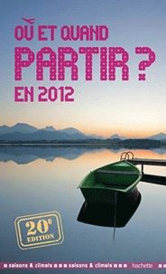 Jean-Noël Darde - Où et quand partir en 2012 ?.