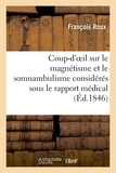 François Roux - Coup-d'oeil sur le magnétisme et le somnambulisme considérés sous le rapport médical et religieux.