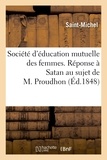  Saint-Michel - Société d'éducation mutuelle des femmes. Réponse à Satan au sujet de M. Proudhon.