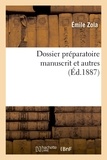 Emile Zola - Dossier préparatoire manuscrit et autres (Éd.1887).