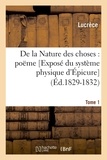  Lucrèce - De la Nature des choses : poëme. [Exposé du système physique d'Épicure . Tome 1 (Éd.1829-1832).