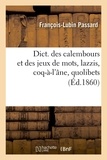 François-Lubin Passard - Dictionnaire des calembours et des jeux de mots - Edition 1860.