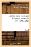 Jean-Victor Audouin - Dictionnaire classique d'histoire naturelle. Tome 8 (Éd.1822-1831).