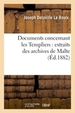 Joseph Delaville Le Roulx - Documents concernant les Templiers : extraits des archives de Malte (Éd.1882).