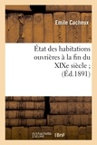 Emile Cacheux - État des habitations ouvrières à la fin du XIXe siècle ;(Éd.1891).