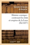 Savinien de Cyrano de Bergerac - Histoire comique : contenant les états et empires de la Lune (Éd.1657).