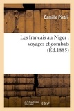 Camille Pietri - Les français au Niger : voyages et combats (Éd.1885).