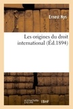 Ernest Nys - Les origines du droit international (Éd.1894).