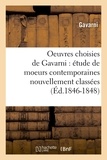  Gavarni - Oeuvres choisies de Gavarni : étude de moeurs contemporaines nouvellement classées (Éd.1846-1848).