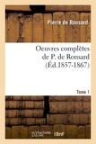 Pierre de Ronsard - Oeuvres complètes de P. de Ronsard. Tome 1 (Éd.1857-1867).