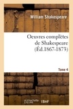 William Shakespeare - Oeuvres complètes de Shakespeare. Tome 4 (Éd.1867-1873).