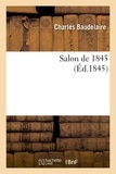 Charles Baudelaire - Salon de 1845 (Éd.1845).