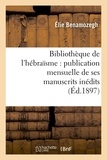 Elie Benamozegh - Bibliothèque de l'hébraïsme : publication mensuelle de ses manuscrits inédits (Éd.1897).