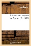 Jean Racine - Britannicus, tragédie en 5 actes, (Éd.1841).