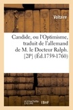  Voltaire - Candide, ou l'Optimisme , traduit de l'allemand de M. le Docteur Ralph. [2P  (Éd.1759-1760).