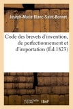 Joseph-Marie Blanc-Saint-Bonnet - Code des brevets d'invention, de perfectionnement et d'importation (Éd.1823).