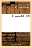 Guy de Maupassant - Des vers (Éd.1884).