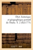  Anonyme - Dict. historique et géographique portatif de l'Italie. T. 2 (Éd.1775).