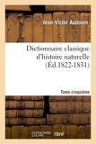 Jean-Victor Audouin - Dictionnaire classique d'histoire naturelle. Tome cinquième (Éd.1822-1831).