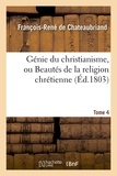 François-René de Chateaubriand - Génie du christianisme, ou Beautés de la religion chrétienne. Tome 4 (Éd.1803).
