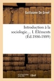 Guillaume de Greef - Introduction à la sociologie. Tome I. Éléments (Éd.1886-1889).