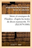  Anonyme - Istore et croniques de Flandres : d'après les textes de divers manuscrits. T1 (Éd.1879-1880).