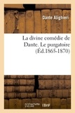  Dante - La divine comédie de Dante. Le purgatoire (Éd.1865-1870).