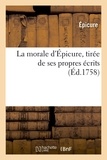  Epicure - La morale d'Épicure, tirée de ses propres écrits (Éd.1758).