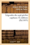 Jacques-Albin-Simon Collin de Plancy - Légendes des sept péchés capitaux (5e édition) (Éd.1853).