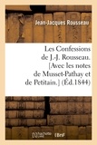 Jean-Jacques Rousseau - Les Confessions de J.-J. Rousseau. [Avec les notes de Musset-Pathay et de Petitain.  (Éd.1844).