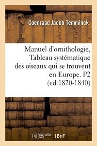Coenraad Jacob Temminck - Manuel d'ornithologie, Tableau systématique des oiseaux qui se trouvent en Europe. P2 (ed.1820-1840).
