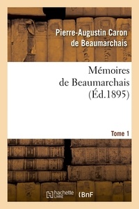 Pierre-Augustin Caron de Beaumarchais - Mémoires de Beaumarchais. Tome 1 (Éd.1895).